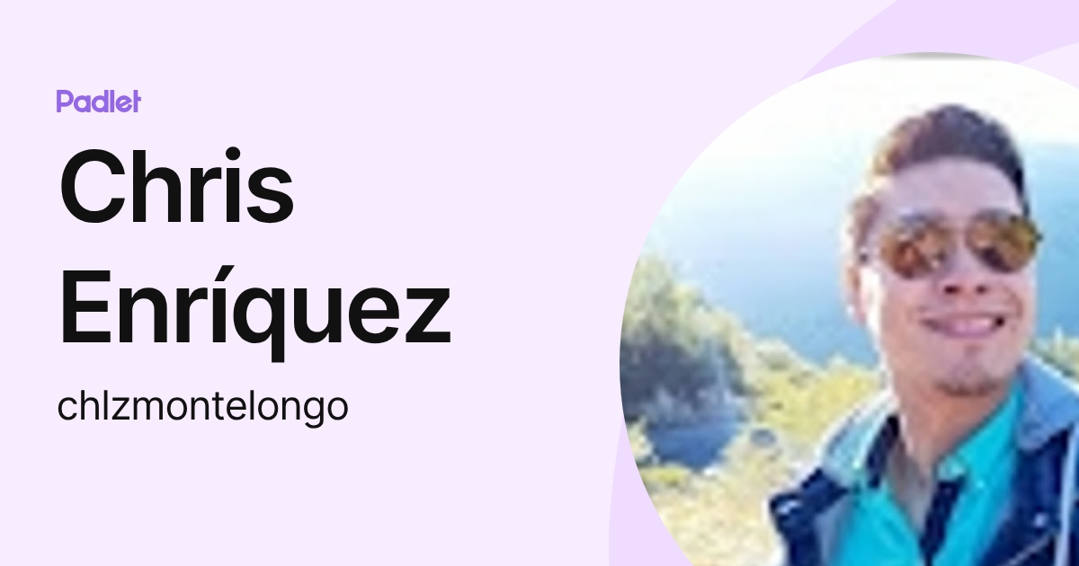 Chris Enríquez (chlzmontelongo) profile | Padlet