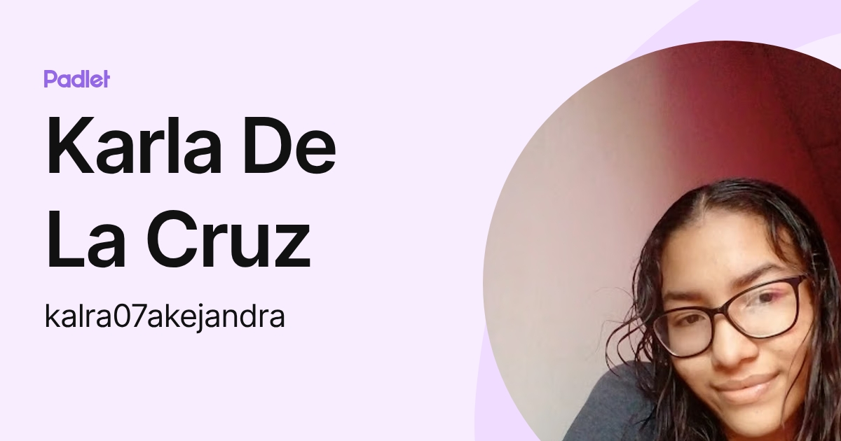 Karla De La Cruz (kalra07akejandra) profile | Padlet