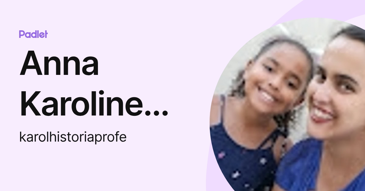 Anna Karoline Barcellos (karolhistoriaprofe) profile | Padlet