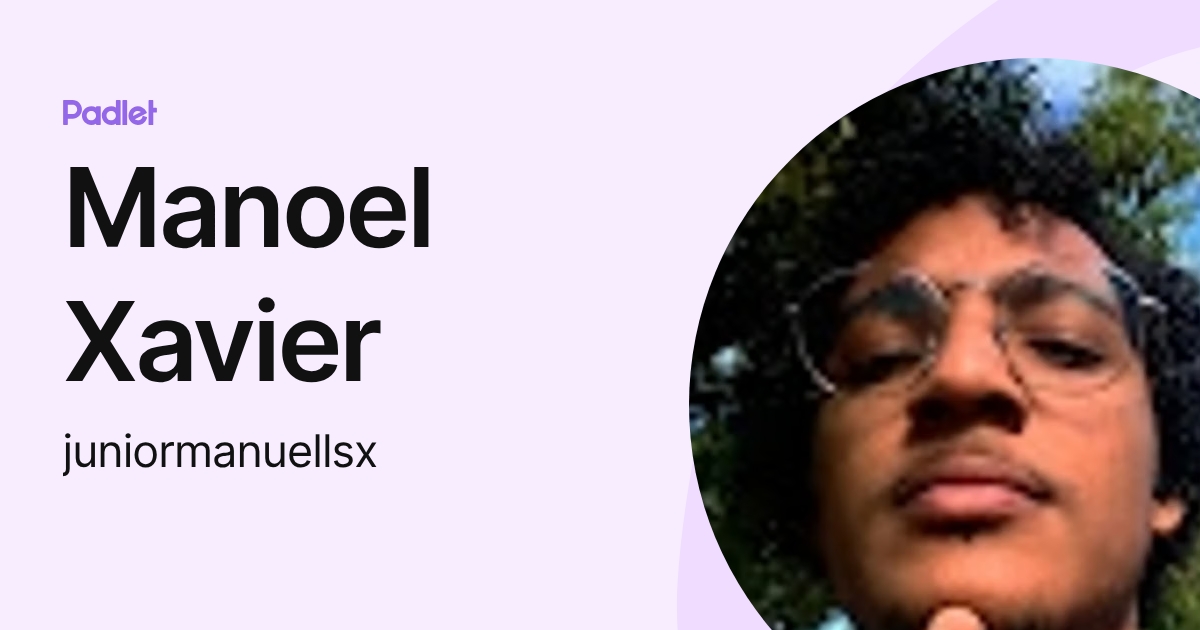 Manoel Xavier (juniormanuellsx) profile | Padlet