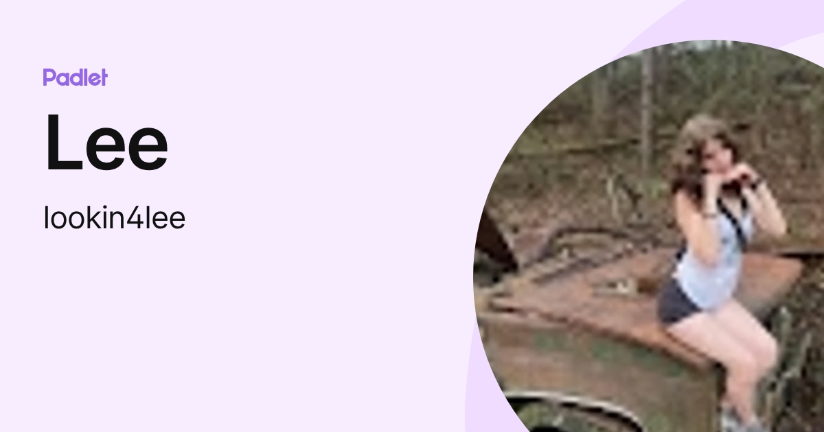 Lee (lookin4lee) profile | Padlet