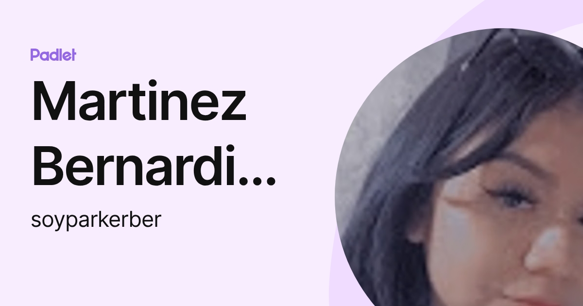 Martinez Bernardino Alison Geraldin (soyparkerber) profile | Padlet