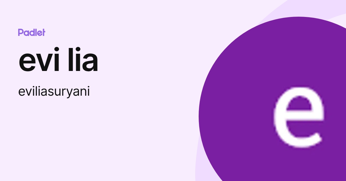 evi lia (eviliasuryani) profile | Padlet