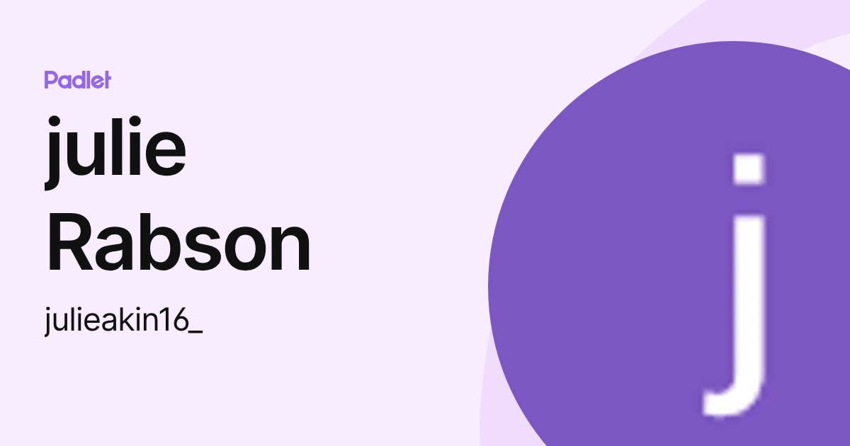 julie Rabson (julieakin16_) profile | Padlet