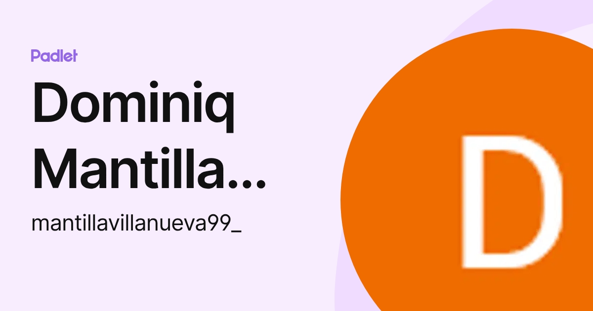 Dominiq Mantilla Villanueva (mantillavillanueva99_) profile | Padlet