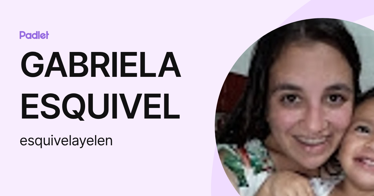 GABRIELA ESQUIVEL (esquivelayelen) profile | Padlet
