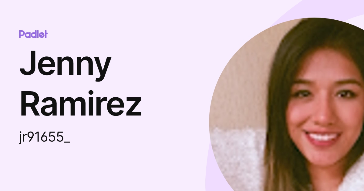 Jenny Ramirez (jr91655_) profile | Padlet