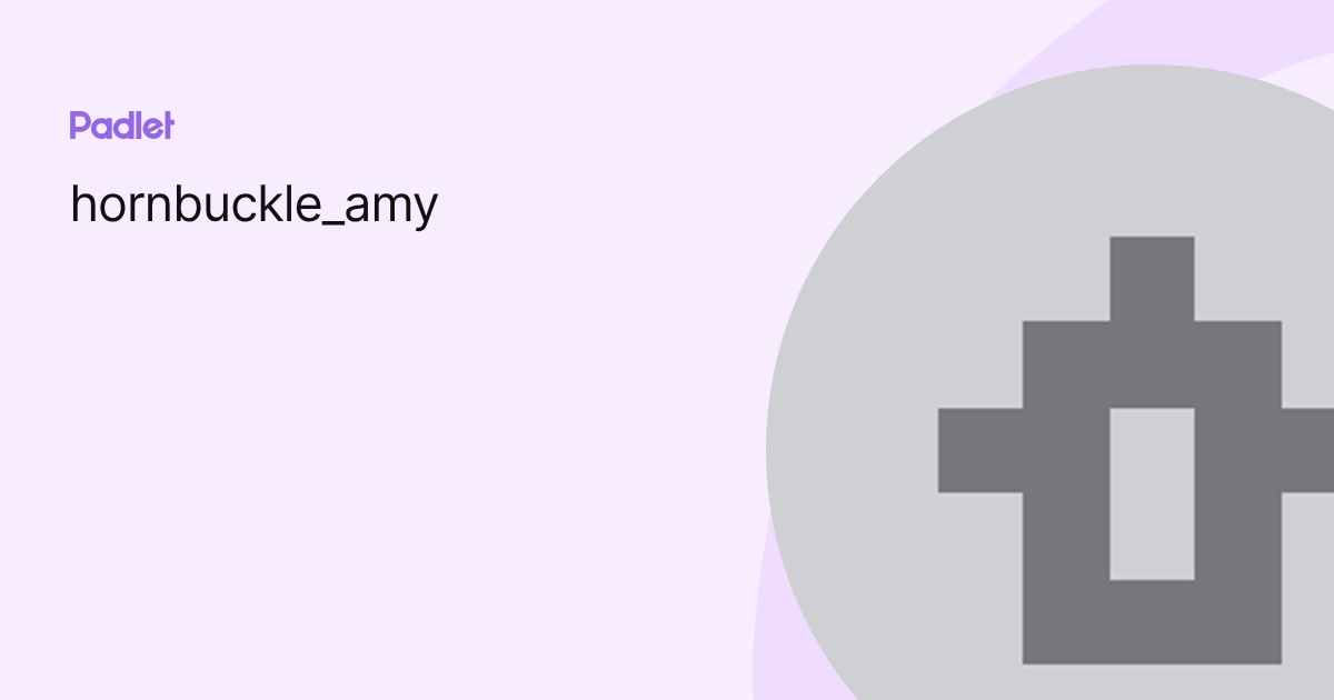 hornbuckle_amy profile | Padlet