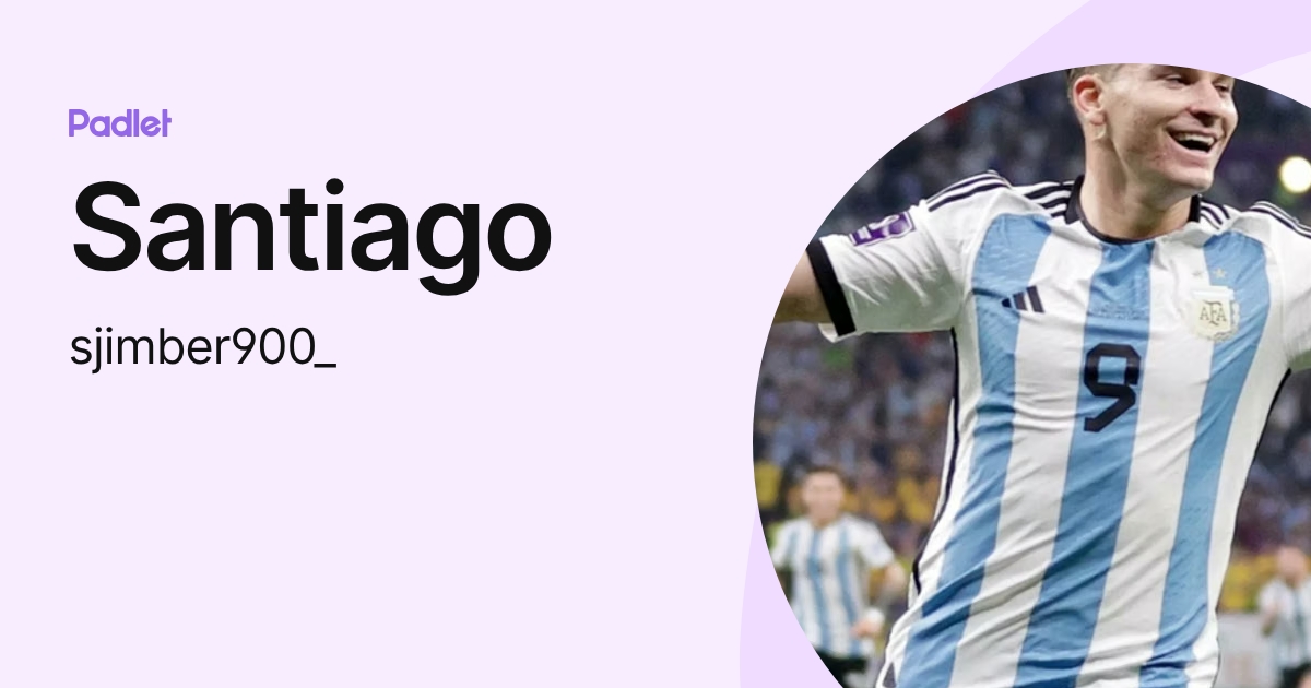 Santiago (sjimber900_) profile | Padlet