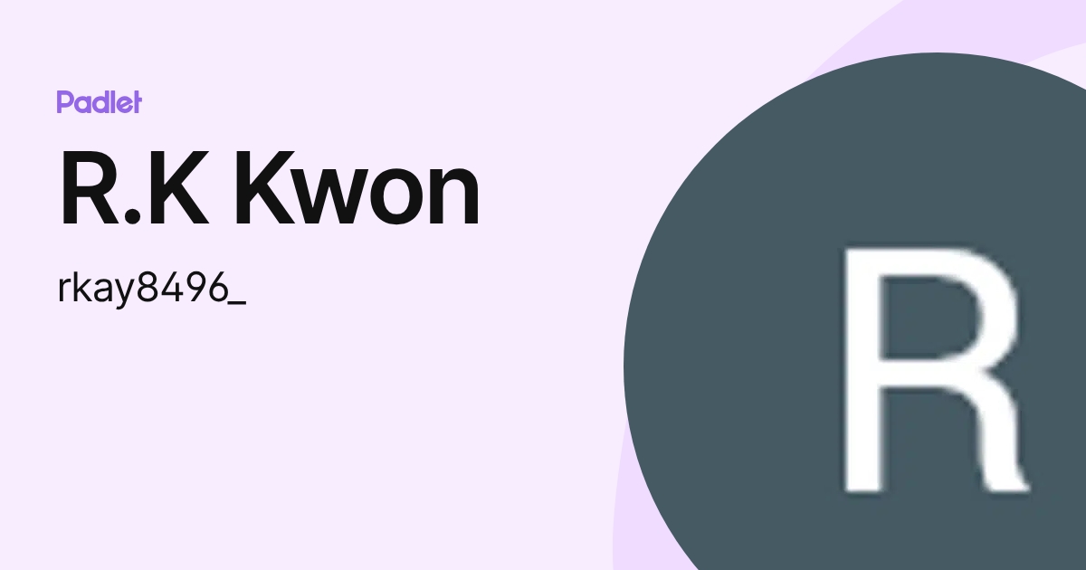 R.K Kwon (rkay8496_) profile | Padlet