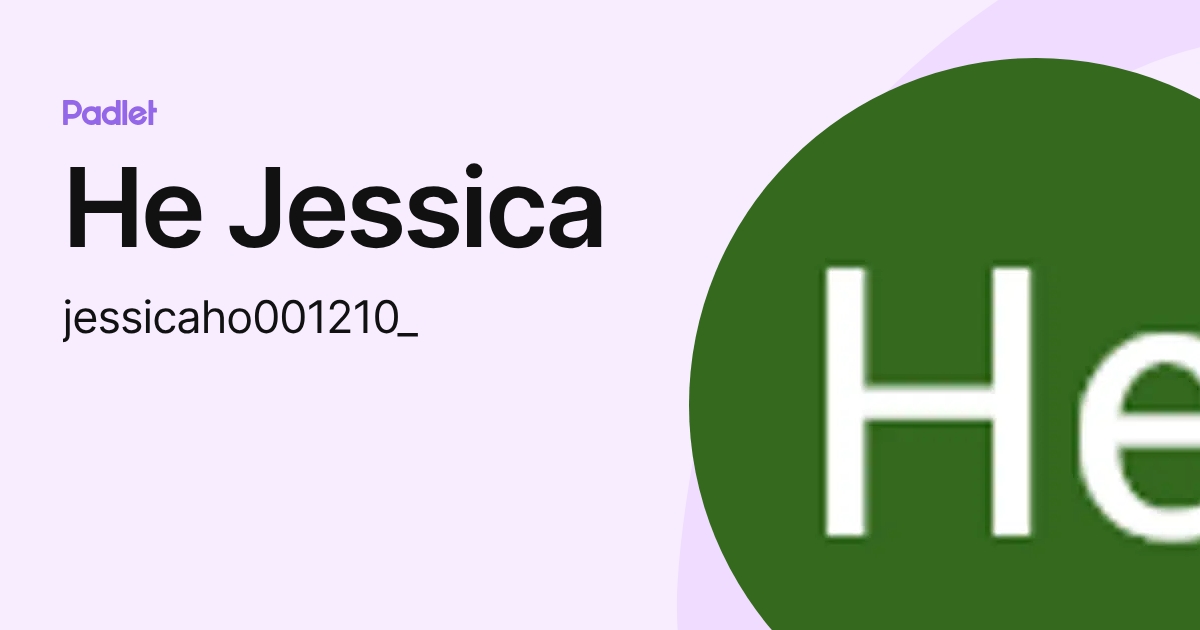 He Jessica (jessicaho001210_) profile | Padlet