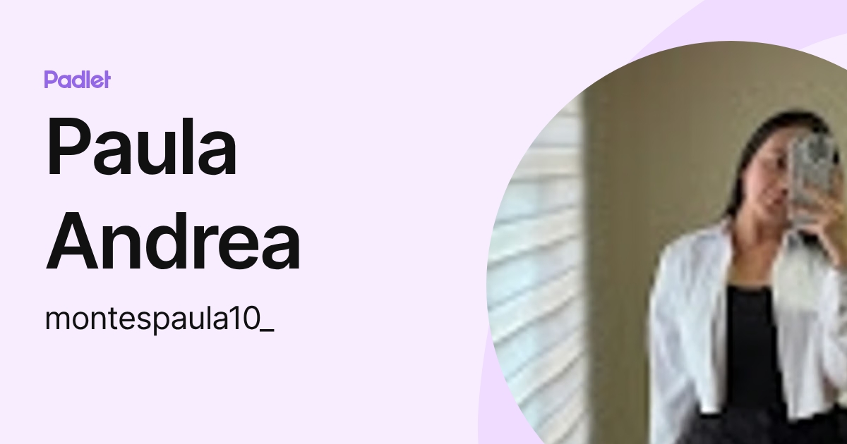 Paula Andrea (montespaula10_) profile | Padlet