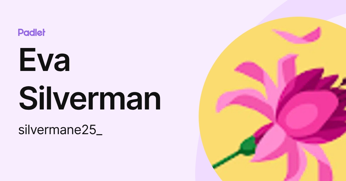 Eva Silverman (silvermane25_) profile | Padlet