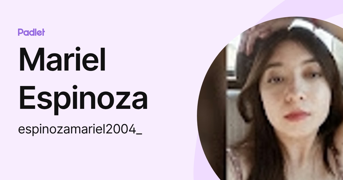 Mariel Espinoza (espinozamariel2004_) profile | Padlet