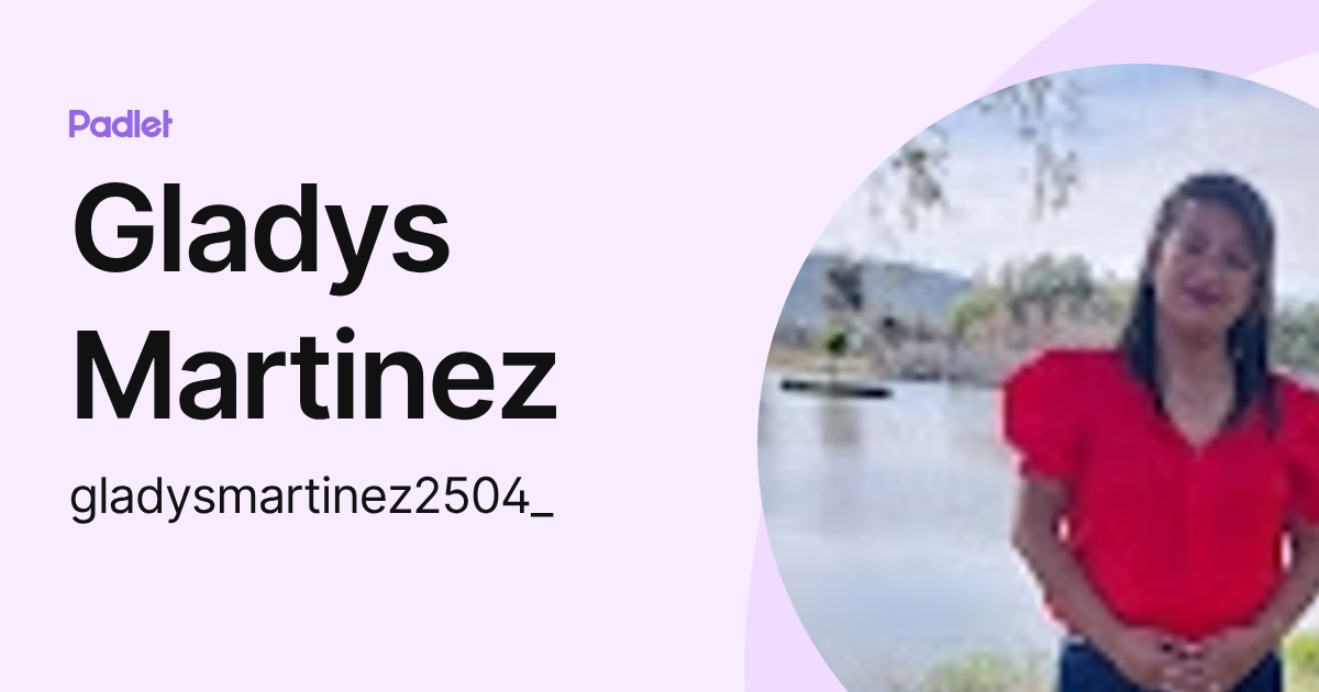 Gladys Martinez (gladysmartinez2504_) profile | Padlet