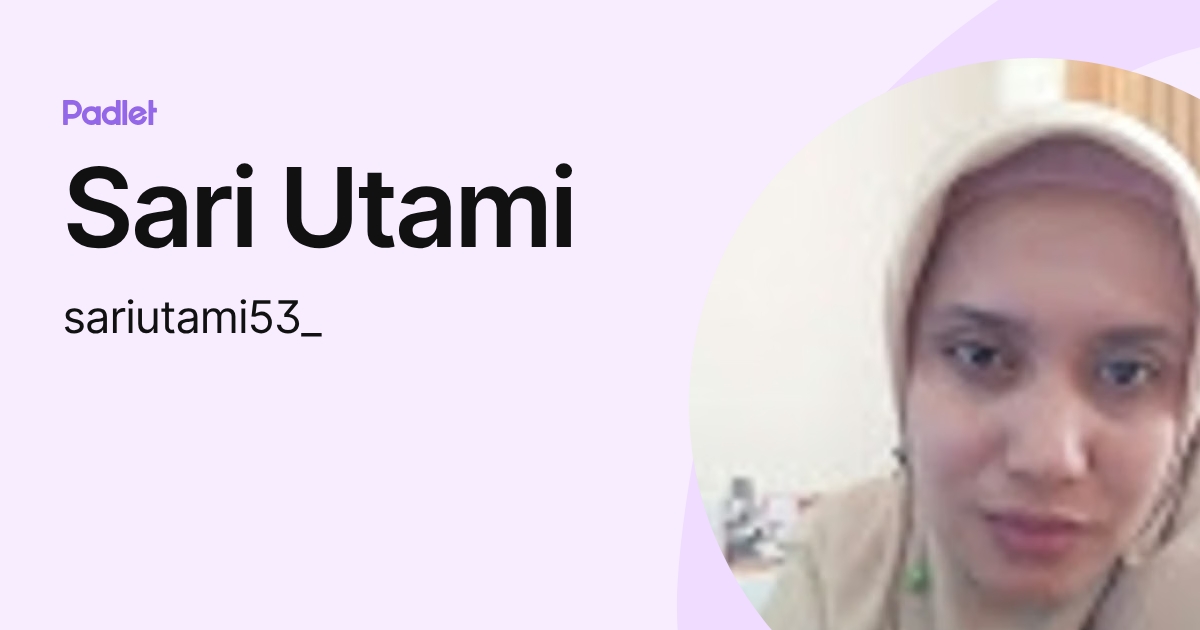 Utami Sari Sari Utami (sariutami53_) profile | Padlet