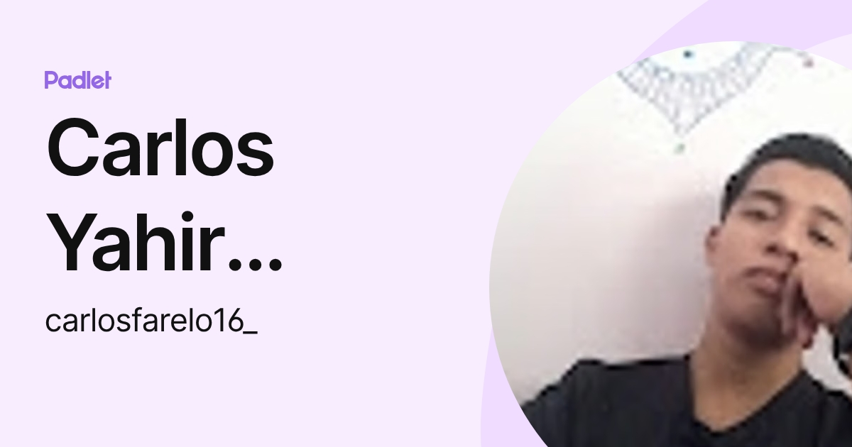 Carlos Yahir Farelo Sanchez (carlosfarelo16_) profile | Padlet