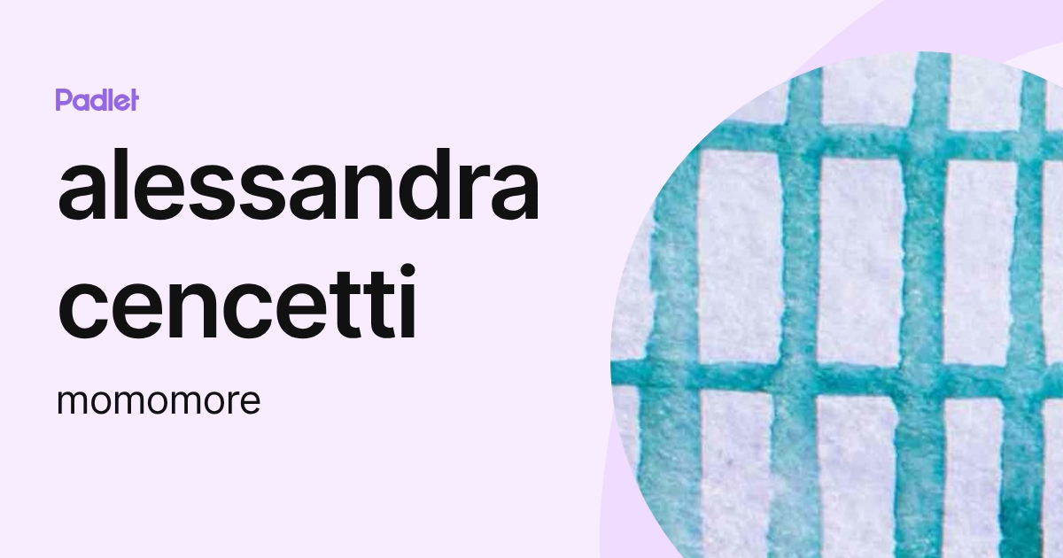 alessandra cencetti (momomore) profile | Padlet