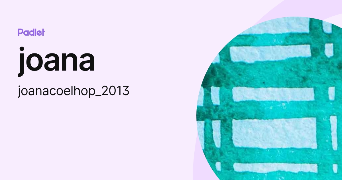 joana (joanacoelhop_2013) profile | Padlet