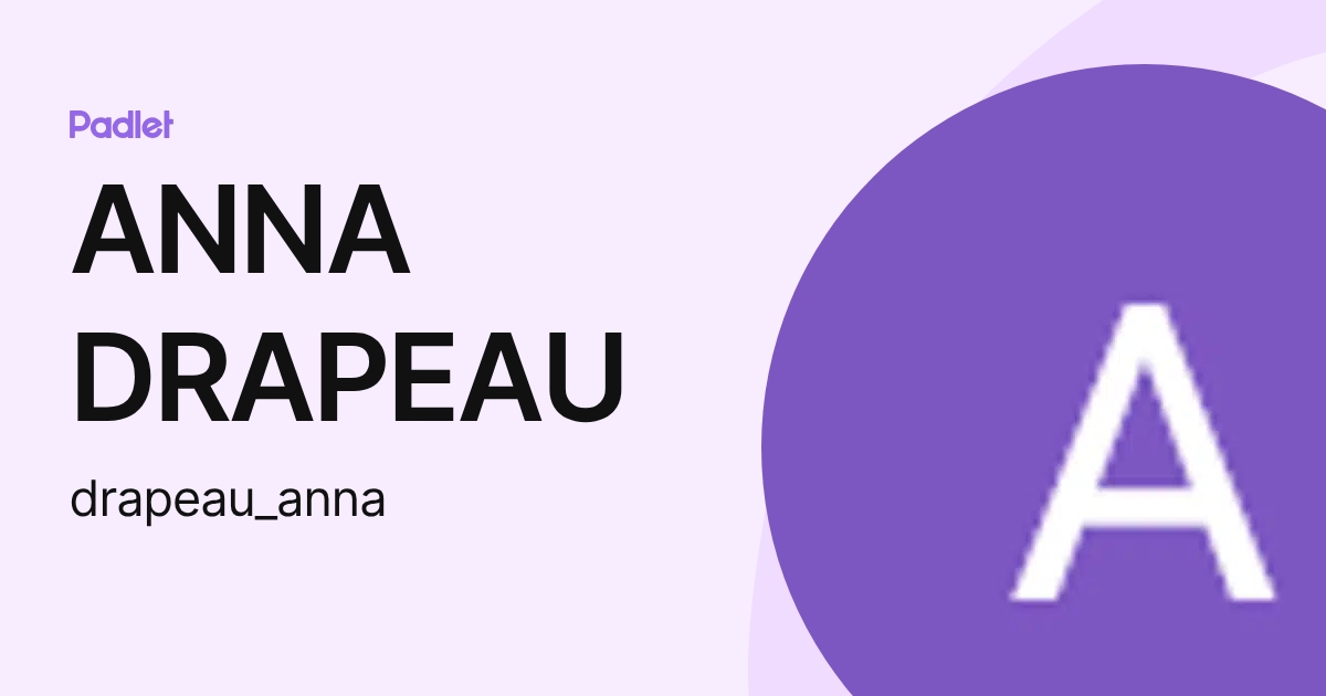 ANNA DRAPEAU (drapeau_anna) profile | Padlet