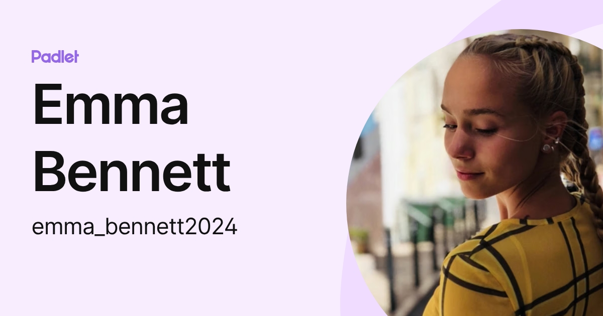 Emma Bennett (emma_bennett2024) profile | Padlet
