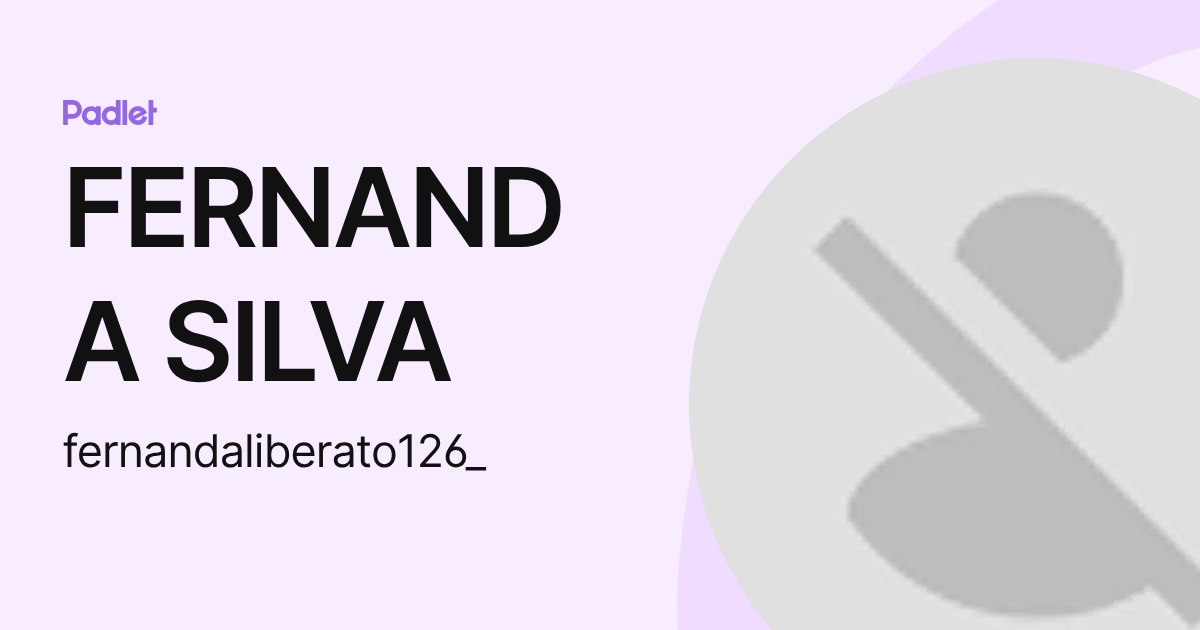 FERNANDA SILVA (fernandaliberato126_) profile | Padlet