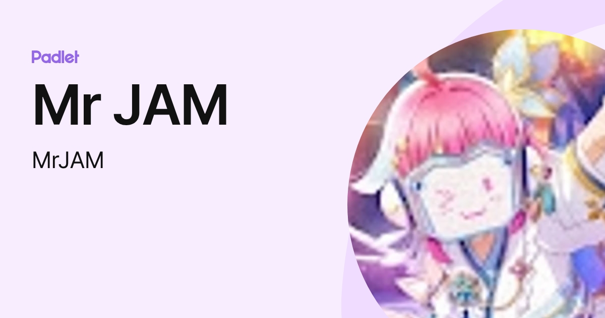Mr JAM (MrJAM) profile | Padlet