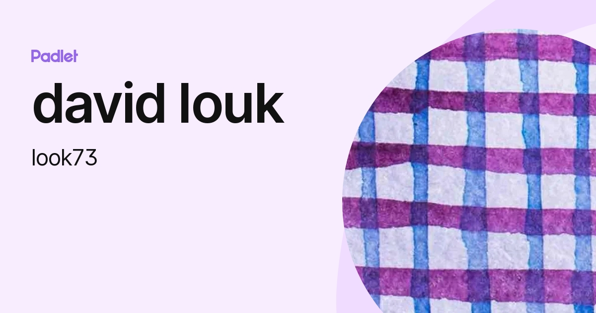 david louk (look73) profile Padlet