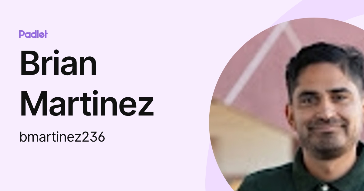 Brian Martinez (bmartinez236) profile | Padlet