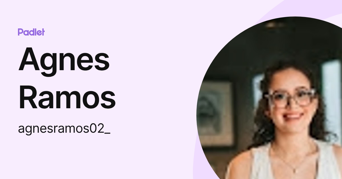 Agnes Ramos (agnesramos02_) profile | Padlet