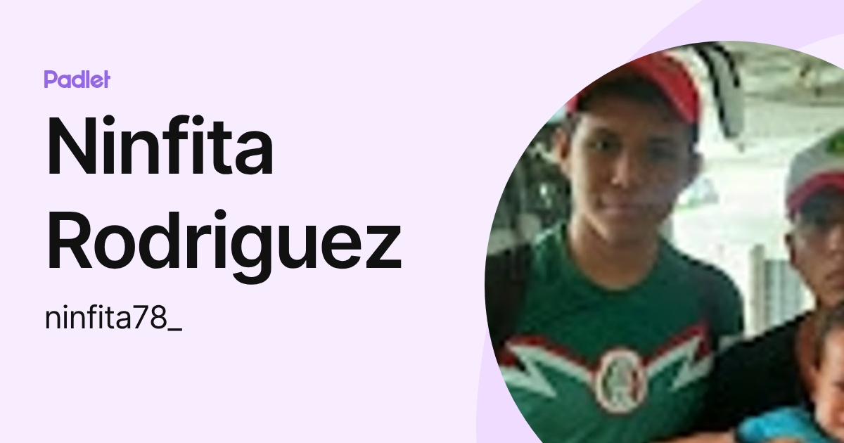 Ninfita Rodriguez (ninfita78_) profile | Padlet