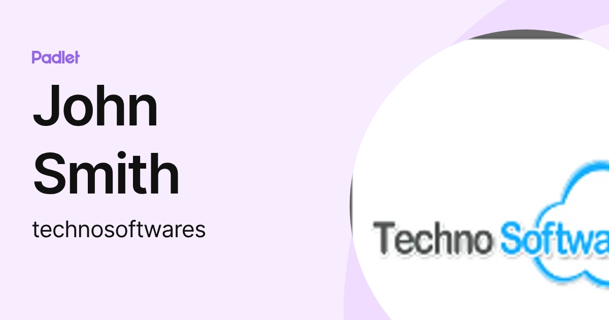 John Smith (technosoftwares) profile | Padlet