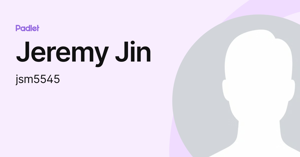 Jeremy Jin (jsm5545) profile | Padlet