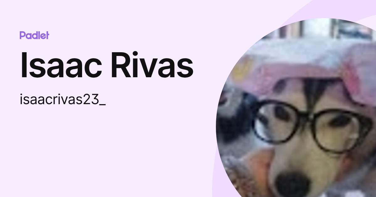Isaac Rivas (isaacrivas23_) profile | Padlet