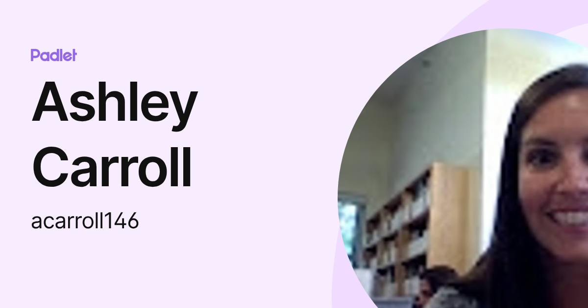 Ashley Carroll (acarroll146) profile | Padlet