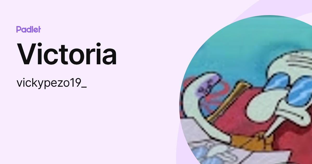 Victoria (vickypezo19_) profile | Padlet