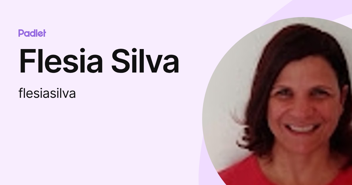 Flesia Silva (flesiasilva) profile | Padlet