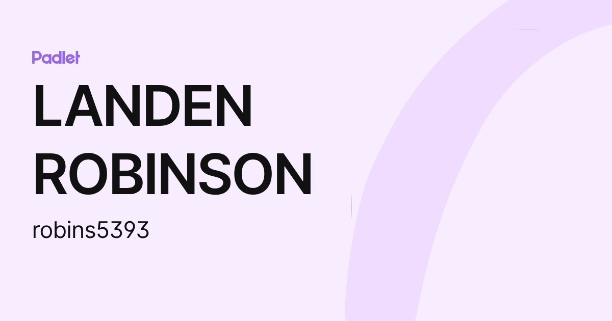 LANDEN ROBINSON (robins5393) profile | Padlet