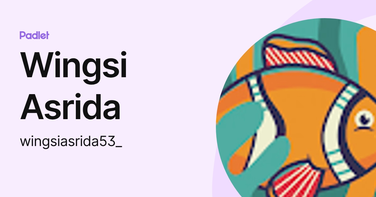 Wingsi Asrida (wingsiasrida53_) profile | Padlet
