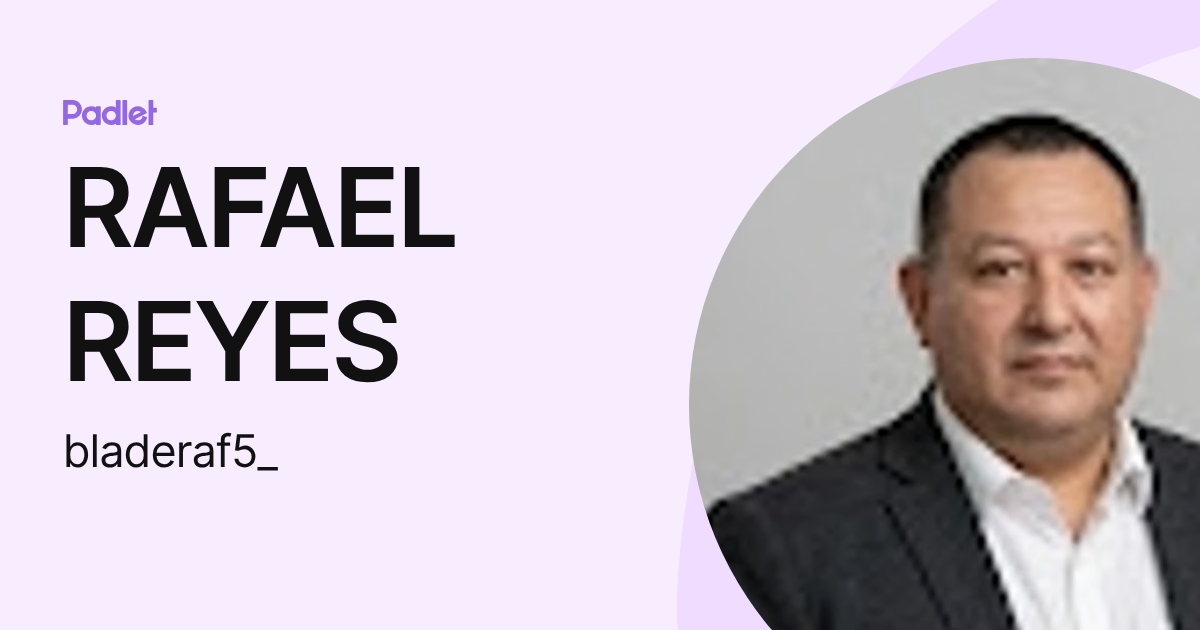 RAFAEL REYES (bladeraf5_) profile | Padlet