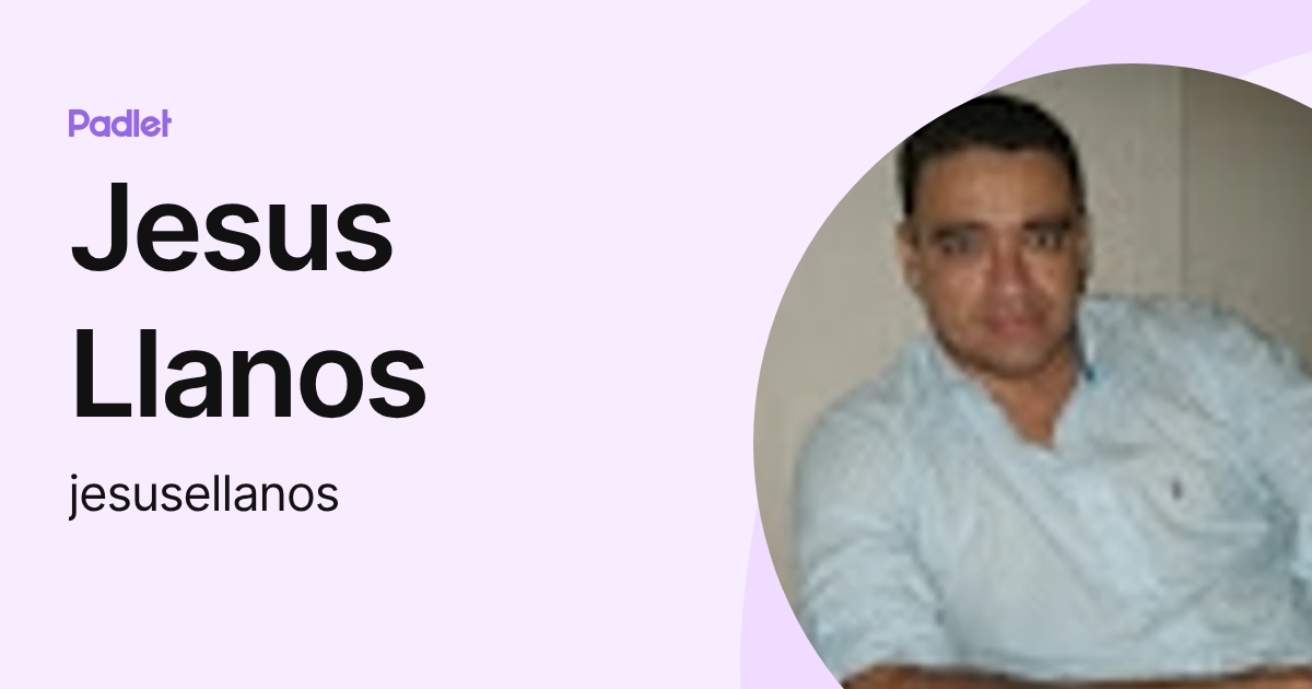 Jesus Llanos (jesusellanos) profile | Padlet