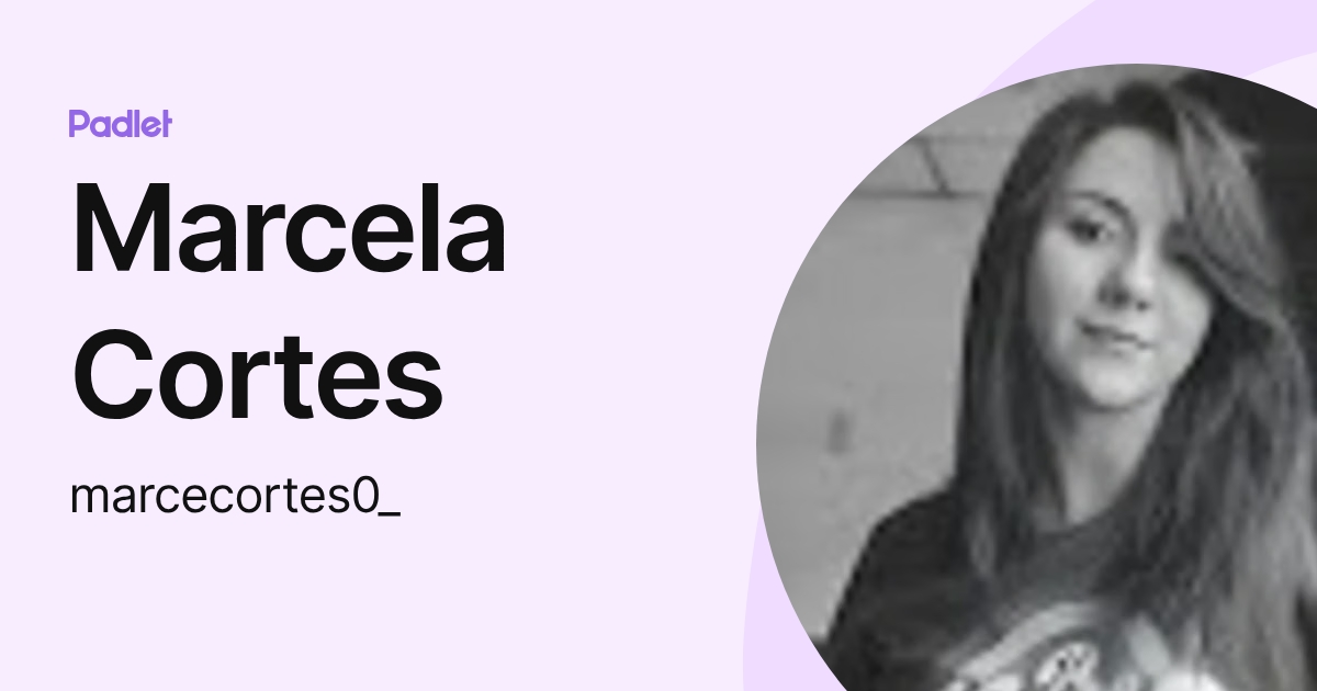 Marcela Cortes (marcecortes0_) profile | Padlet