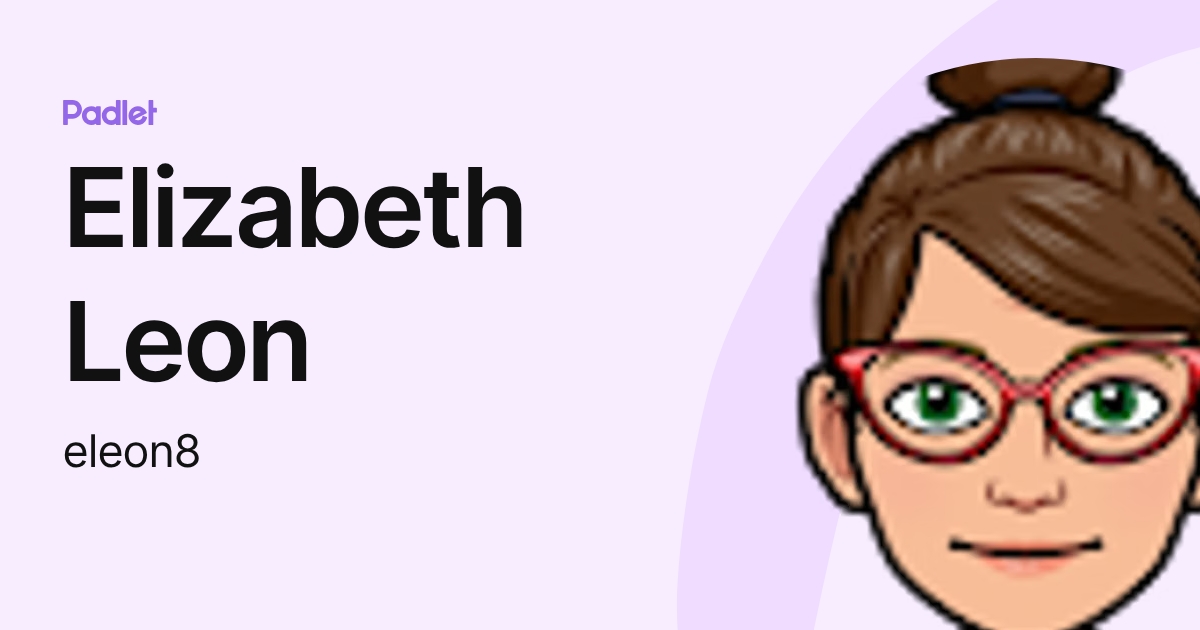 Elizabeth Leon (eleon8) profile | Padlet