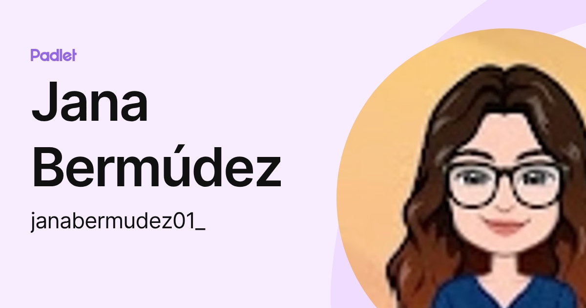 Jana Bermúdez (janabermudez01_) profile | Padlet