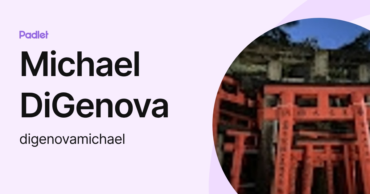 Michael DiGenova (digenovamichael) profile | Padlet
