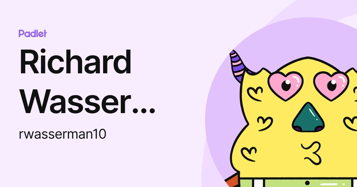 Richard Wasserman (rwasserman10) profile | Padlet