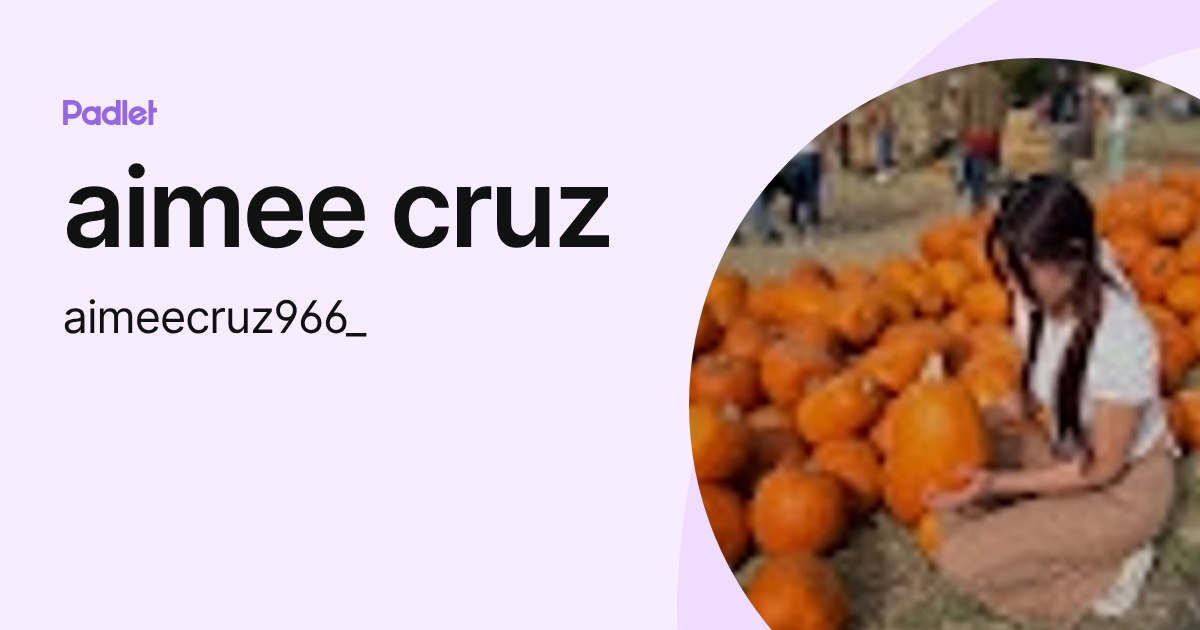 aimee cruz (aimeecruz966_) profile | Padlet