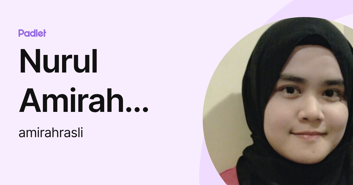 Nurul Amirah Mohd Rasli (amirahrasli) profile | Padlet