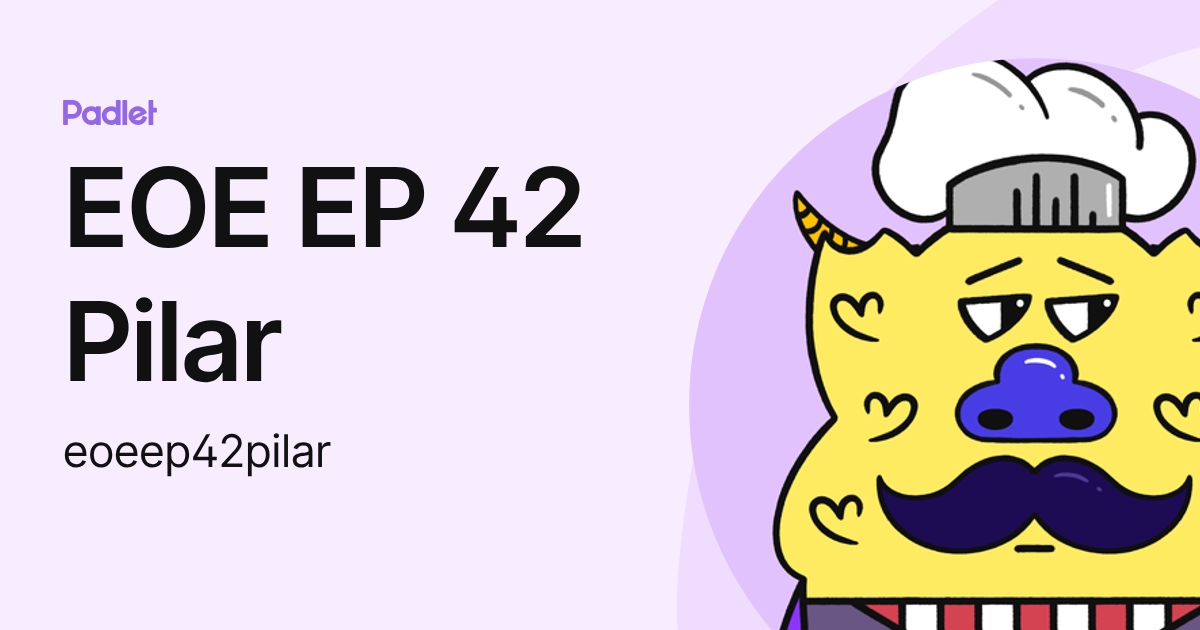 EOE EP 42 Pilar (eoeep42pilar) profile | Padlet