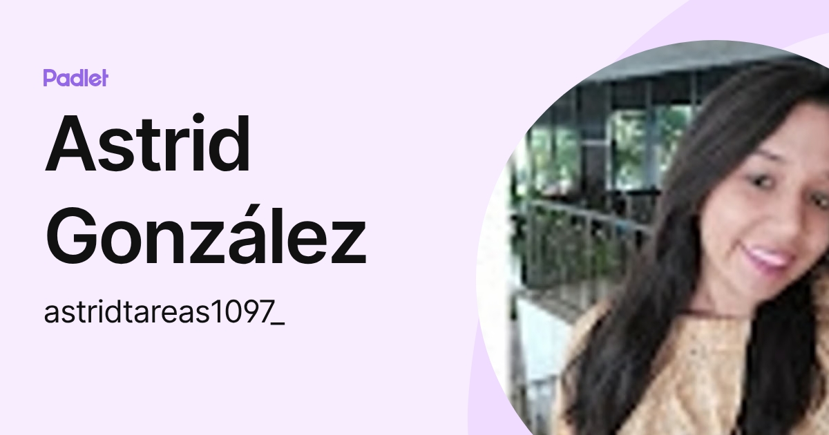 Astrid González (astridtareas1097_) profile | Padlet